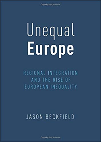 Unequal Europe:  Regional Integration and the Rise of European Inequality [2019] - Original PDF